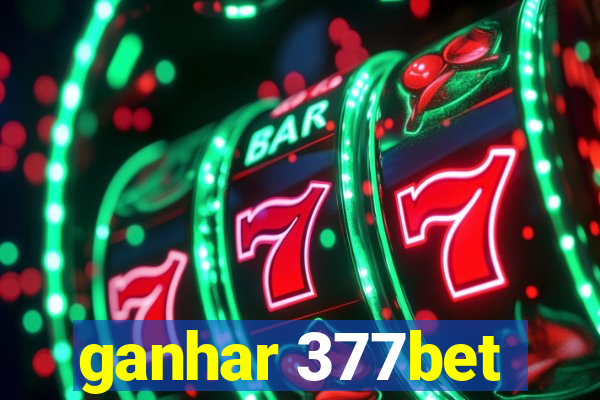 ganhar 377bet